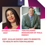 E337: SCALAR ENERGY AND ITS BENEFITS TO HEALTH WITH TOM PALADINO