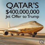 Qatar's $400M Jet Offer - The Gift That Shook Washington