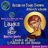 Laudes del dia de hoy, Martes Santo 31 de Marzo 2026 ✟ Liturgia de las Horas ✟ CAMINO NEOCATECUMENAL.