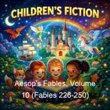 Aesop's Fables Volume 10 Fables 226-250 - Aesop