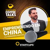 Emprendiendo en China | COFFEE TALKS con Fernando Macias
