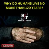 Why Do Humans Live No More Than 120 Years? - 3:8:23, 4.06 PM