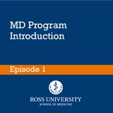 Episode 1 - MD Program Introduction