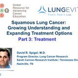 Squamous Lung Cancer, Part 3: Treatment (audio)