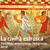 Storia - La civiltà etrusca