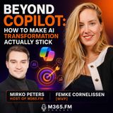 Beyond Copilot- How to Make AI Transformation Actually Stick with Femke Cornelissen [MVP]