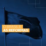 O Brasil e as Reformas