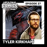 Tyler Kirkham Talks Pressing Start on the Ride From Fan to Final Boss