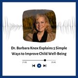 Dr. Barbara Knox Explains 5 Simple Ways to Improve Child Well-Being