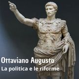 Storia - Ottaviano Augusto - la politica e le riforme