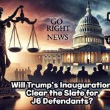 Will Trump's Inauguration Clear the Slate for J6 Defendants?