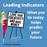 2. Leading Indicators, what you do today helps predict your future