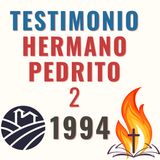 Testimonio Hermano Pedrito - 1994 - Casa de Oración - Provisión #4