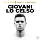 Giovani Lo Celso Flash Biográfico — El Regreso Silencioso