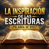 La Inspiración de las Escrituras: ¿Es la Biblia Realmente Palabra de Dios? ✝️📖