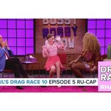 RuPaul’s Drag Race Season 10 | Episode 5 Ru-Cap