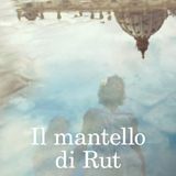 Paolo Rodari "Il mantello di Rut"