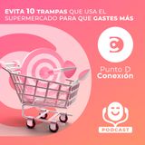 Evita 10 Trampas Que Usa El Supermercado Para Que Gastes Mas