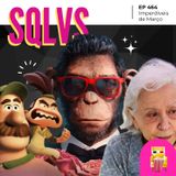 EP 464 - Imperdíveis de Março (spoiler free!)