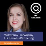 Wdrażamy i rozwijamy HR Business Partnering - Natalia Dernowska