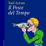 Yael Artom "Il pesce del tempo"