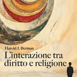 Marco Ventura "L'interazione tra diritto e religione" Harold J. Berman