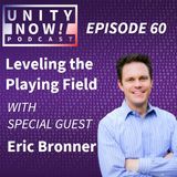 Episode 60:  Level the Playing Field with Eric Bronner
