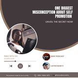 Biggest Misconception About Self Promotion