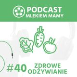 Podcast Mlekiem Mamy #40 - Woda w diecie dziecka karmionego naturalnie