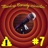 #7 - Stand-Up Comedy: Iniciantes