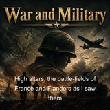 High altars the battle-fields of France and Flanders as I saw them - William Arthur Dunkerley