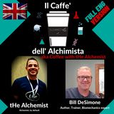 [ENG] ☕ Il Caffe' Dell' Alchimista- Coffee with the Alchemist ⚗️  Bill DeSimone Trainer, Author