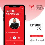 Episode 272: Fasting Mimicking Diet with Dr. Joseph Antoun