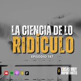 E187 • La ciencia de lo ridículo • Cosas Muy Importantes