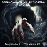 NORMALIZAR LO IMPOSIBLE | 07x18
