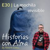 E30: La mochila invisible