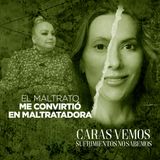 Me maltrataron y convertí en maltratadora - Episodio 193