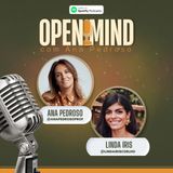 Ep.21 - OPEN MIND com Linda Íris