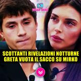 Scottanti Rivelazioni Al Grande Fratello: Greta Vuota il Sacco su Mirko! 
