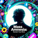 Mass Amnesia: How Algorithms Are Making Us Forget Ourselves