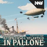 ATTRAVERSO L'ATLANTICO IN PALLONE: Caccia al Washington