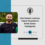 Hoe Hassan Lammou Talent Verandert In Echte Game-Intelligentie