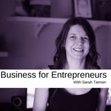 Business for Entrepreneurs with Sarah Tamsin