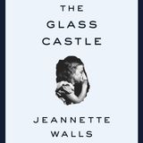 The Glass Castle: A Memoir