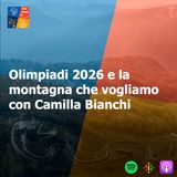 86 - Olimpiadi 2026 e la montagna che vogliamo con Camilla Bianchi