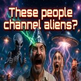 People who claim to channel aliens!