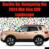 Buckle Up- Navigating the 2024 Mid-Size SUV Landscape