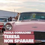 Paola Corradini "Teresa non sparare"