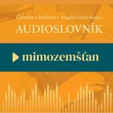 5: Nauka czeskiego - MIMOZEMŠŤAN - audioslovník - ulubione czeskie słowa
