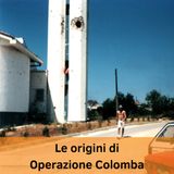 Le origini di Operazione Colomba